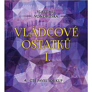 

Vládcové ostatků I.