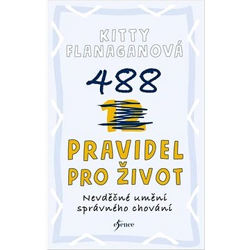 

488 pravidel pro život: Nevděčné umění správného chování