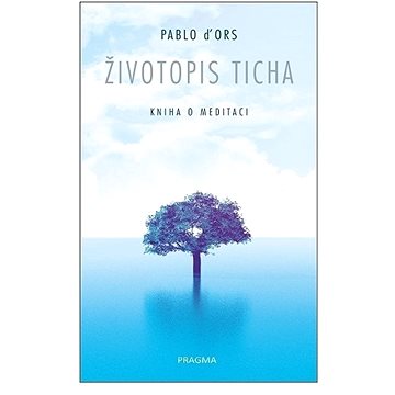 

Životopis ticha: Kniha o meditaci