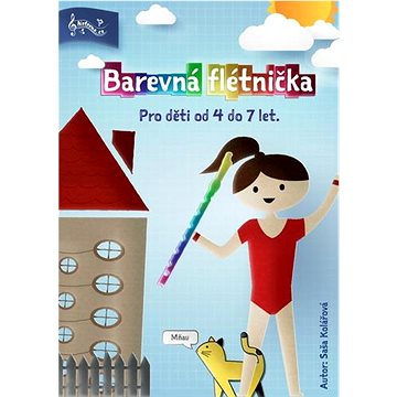 

Barevná flétnička: Pro děti od 4 do 7 let