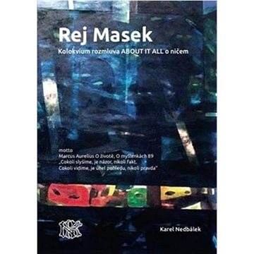 

Rej Masek: Kolokvium rozmluva ABOUT IT ALL o ničem