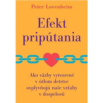 

Efekt pripútania: Ako väzby vytvorené v útlom detstve ovplyvňujú naše vzťahy v dospelosti