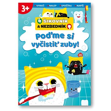

Poďme si vyčistiť zuby! Šikovník a Nezbedník