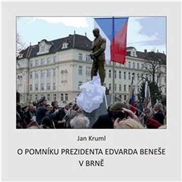 

O pomníku Edvarda Beneše v Brně