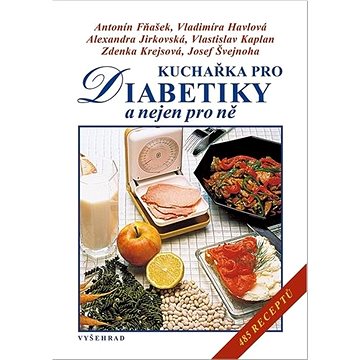 

Kuchařka pro diabetiky: a nejen pro ně
