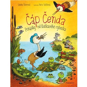 

Čáp Čenda: Pohádky od Kuňkavého rybníka