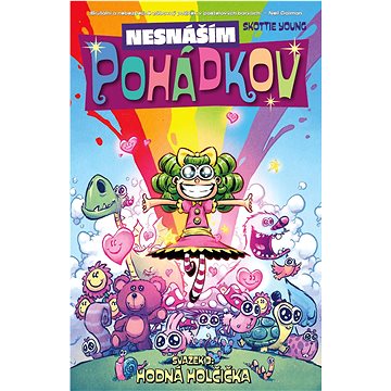 

Nesnáším Pohádkov Hodná holčička: Svazek 3