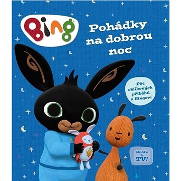 

Bing Pohádky na dobrou noc: Pět oblíbených příběhů o Bingovi