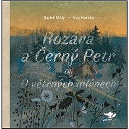 

Rozára a Černý Petr: čili O větrných mlýnech