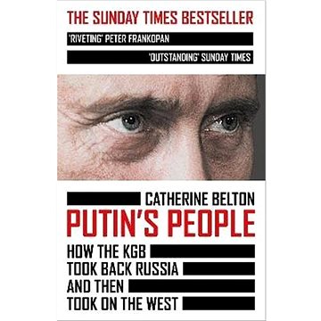 Putin\'s People: How the KGB Took Back Russia and Then Took on the West