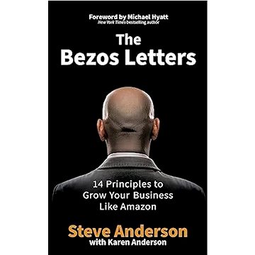 

The Bezos Letters: 14 Principles to Grow Your Business Like Amazon
