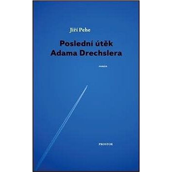 

Poslední útěk Adama Drechslera