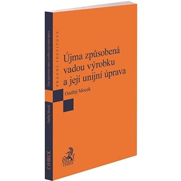 

Újma způsobená vadou výrobku a její unijní úprava