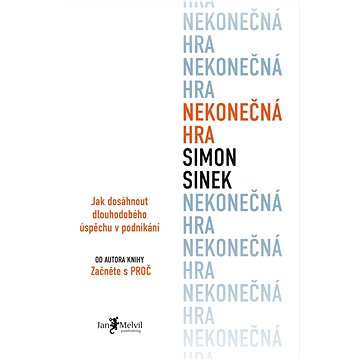 

Nekonečná hra: Jak dosáhnout dlouhodobého úspěchu v podnikání