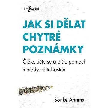 

Jak si dělat chytré poznámky: Čtěte, pište a přemýšlejte s pomocí legendární metody zettelkasten