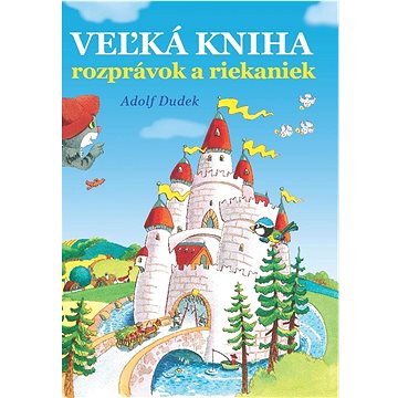 

Veľká kniha rozprávok a riekaniek