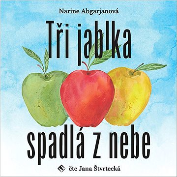 

Tři jablka spadlá z nebe