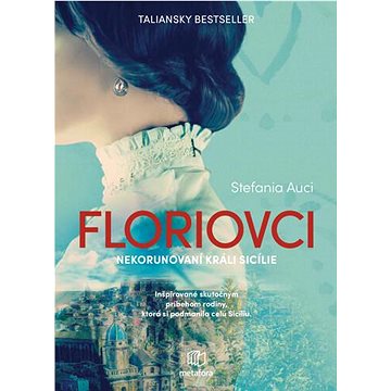 

Floriovci: Nekorunovaní králi Sicílie