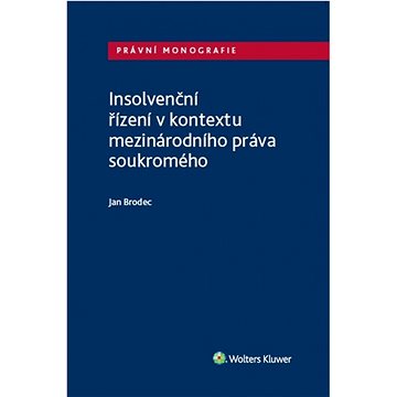

Insolvenční řízení v kontextu mezinárodního práva soukromého