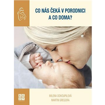 

Co nás čeká v porodnici a co doma