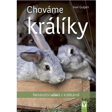 

Chováme králíky: Nenároční ušáci v králíkárně