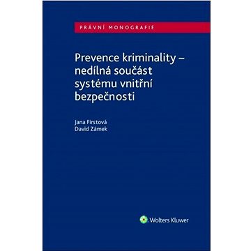 

Prevence kriminality: nedílná součást systému vnitřní bezpečnosti