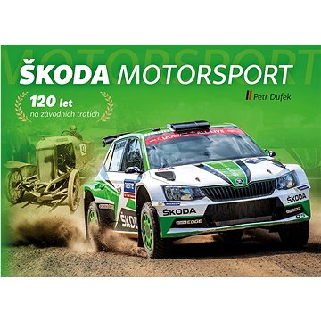 

Škoda Motorsport: 120 let na závodních tratích