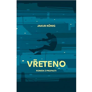 

Vřeteno: Román z propasti