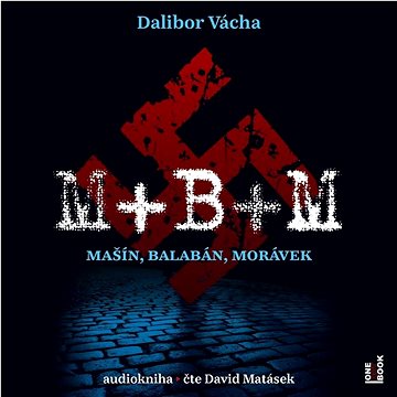 

M+B+M: Mašín, Balabán, Morávek