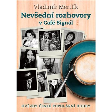 

Nevšední rozhovory v Café Signál: Hvězdy české popilární hudby