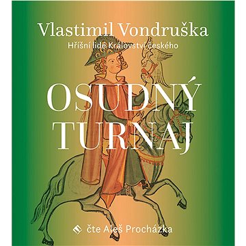 

Osudný turnaj: Hříšní lidé Království českého