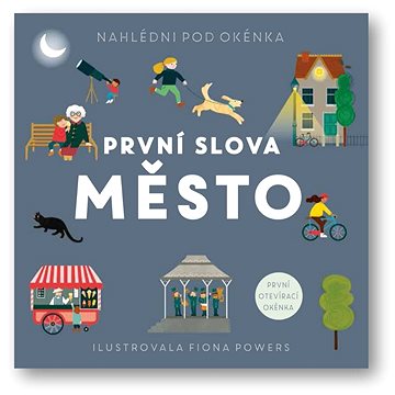 

První slova Město