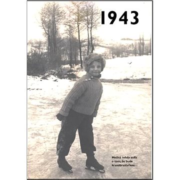 

Jaké to tenkrát bylo aneb Co se stalo v roce, kdy jste se narodili 1943