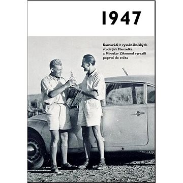 

Jaké to tenkrát bylo aneb Co se stalo v roce, kdy jste se narodili 1947