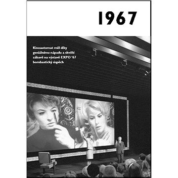

Jaké to tenkrát bylo aneb Co se stalo v roce, kdy jste se narodili 1967