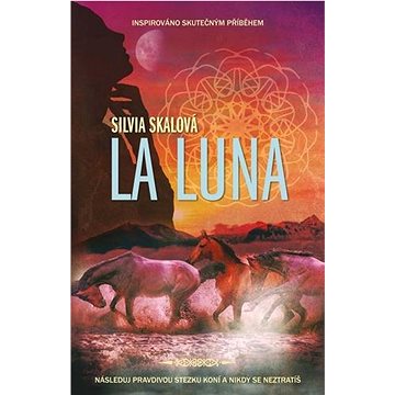 

La Luna: Následuj pravdivou stezku koní a nikdy se neztratíš
