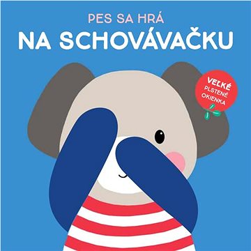 

Pes sa hrá na schovávačku: Maznáčikovia