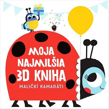 

Moja najmilšia 3D kniha Maličkí kamaráti