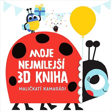 

Moje nejmilejší 3D kniha Maličkatí kamarádi