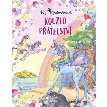 

Ráj jednorožců Kouzlo přátelství