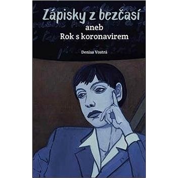 

Zápisky z bezčasí: aneb Rok s koronavirem