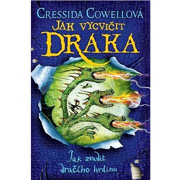 

Jak vycvičit draka 11: Jak zradit dračího hrdinu