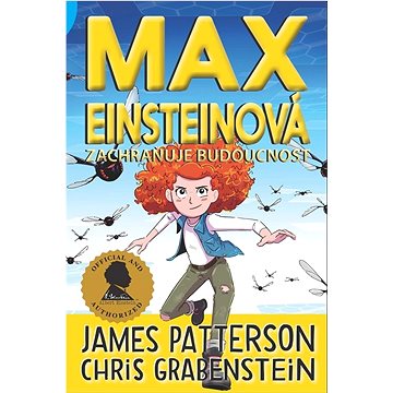 

Max Einsteinová zachraňuje budoucnost