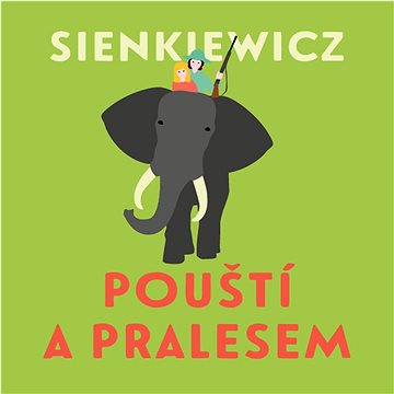 

Pouští a pralesem