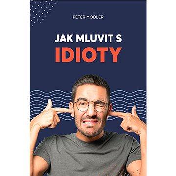 

Jak mluvit s idioty