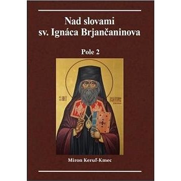 

Nad slovami sv. Ignáca Brjančaninova: Pole 2