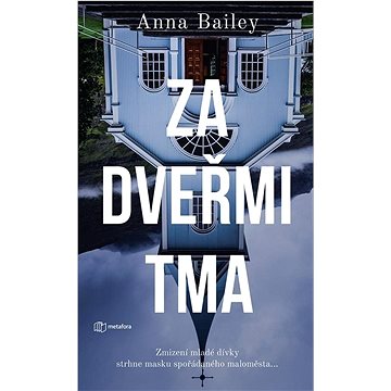

Za dveřmi tma: Zmizení mladé dívky strhne masku spořádaného maloměsta...