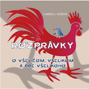 

Rozprávky o všeličom, všelikom a pre všelikoho