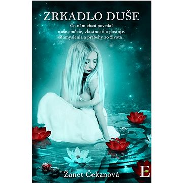 

Zrkadlo duše: Čo nám chcú povedať naše emócie, vlastnosti a postoje.