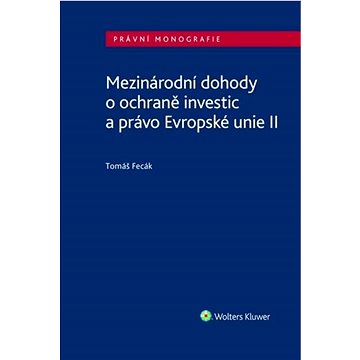 

Mezinárodní dohody o ochraně investic a právo Evropské unie II